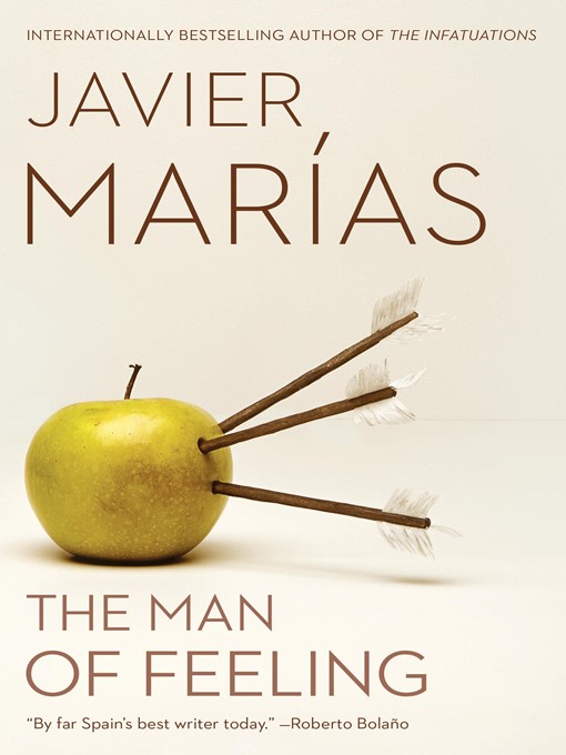 Title details for The Man of Feeling by Javier Marías - Available